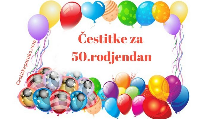 Za 50 rodjendan smesni stihovi Čestitke za